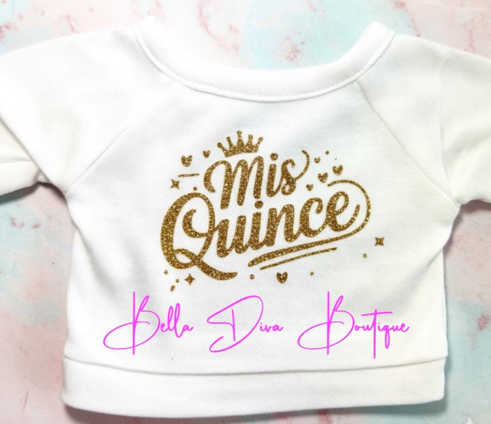 MIS QUINCE Personalized Teddy Bear Shirt: Custom Design Quinceañera Birthday Gift Made to fit most 14 inch Bears
